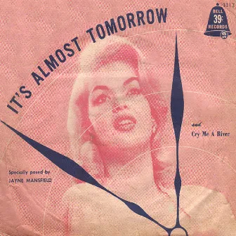 It's Almost Tomorrow by Anne Lloyd