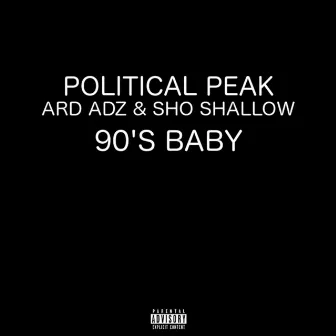 90s Baby by Political Peak