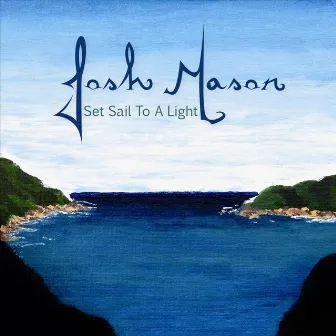 Set Sail to a Light by Josh Mason