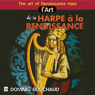 L'art de la harpe à la renaissance by Dominig Bouchaud