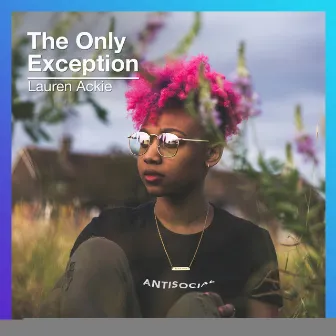 The Only Exception by Lauren Ackie