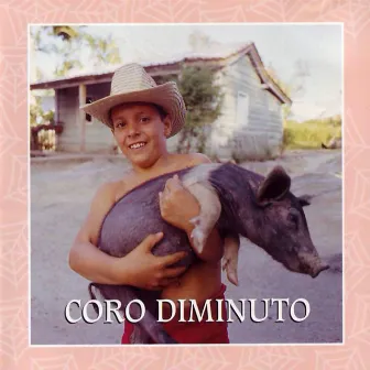 Coro Diminuto by Coro Diminuto