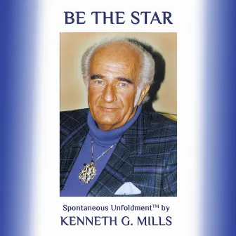 Be the Star (Live) by Kenneth G. Mills