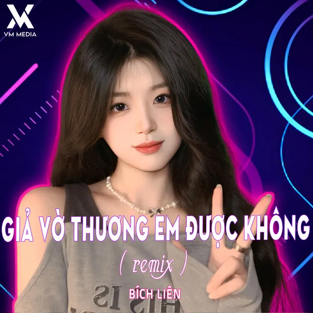 Giả Vờ Thương Anh Được Không - Remix