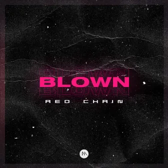 Blown by Red Chain