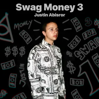 Swag Money 3 by Justin Abisror