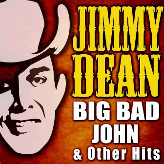 Big Bad John & Other Hits by Jimmy Dean