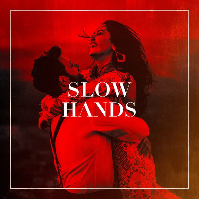 Slow Hands