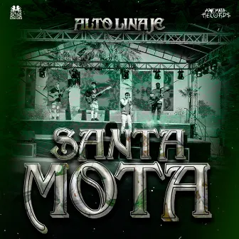 Santa Mota (En Vivo) by Alto Linaje