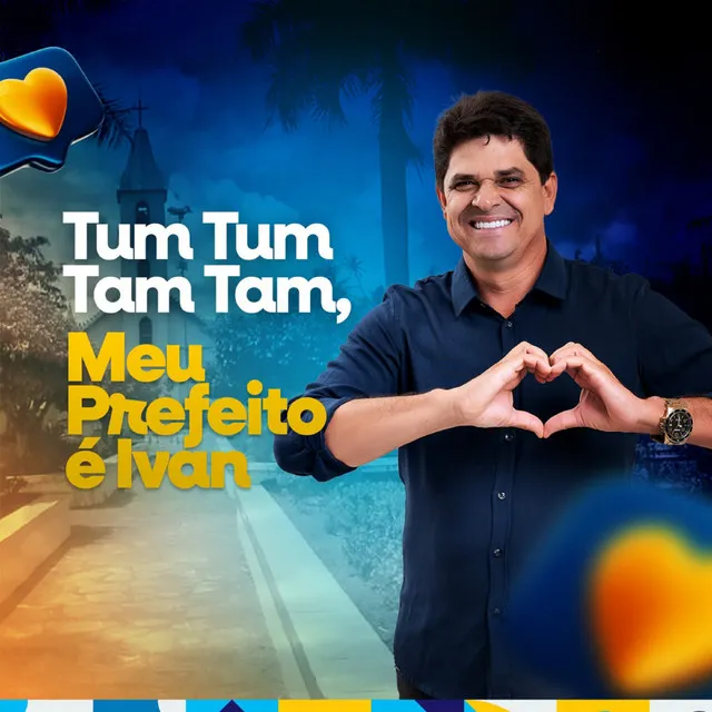 TUM TUM TAM TAM, MEU PREFEITO É IVAN