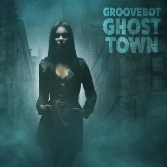 Ghost Town by Groovebot