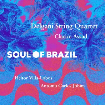 Soul of Brazil by Delgani String Quartet