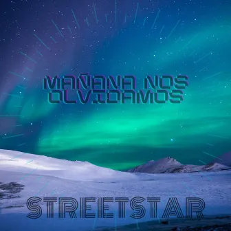 Mañana nos olvidamos by Streetstar