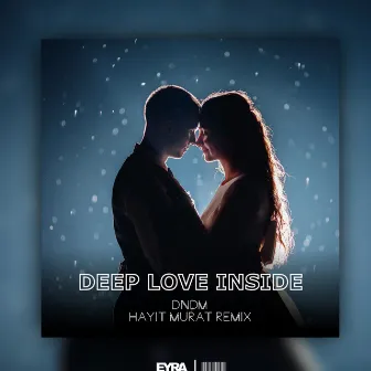 Deep Love Inside (Hayit Murat Remix) by Hayit Murat