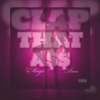 Clap That A$$ by EL MAGO