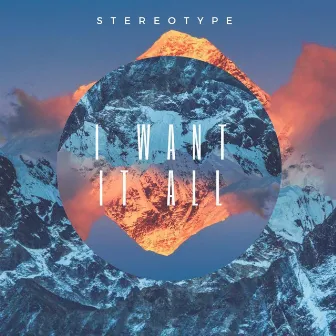 I Want It All by Stereotype