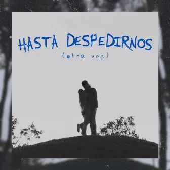 Hasta Despedirnos Otra Vez by Stained