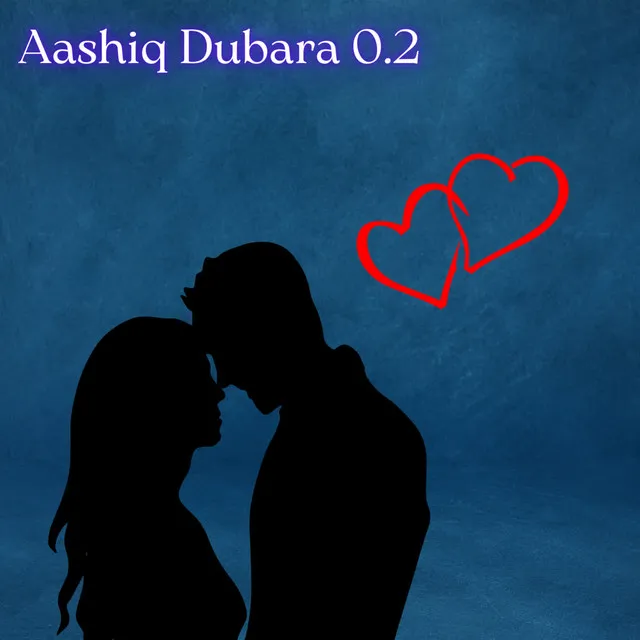 Aashiq Dubara 0.2