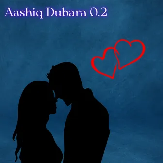 Aashiq Dubara 0.2 by Kamlesh