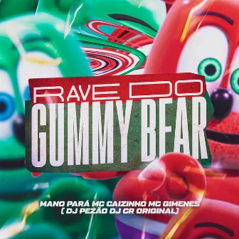 Rave Do Gummy Bear by MC Caizinho