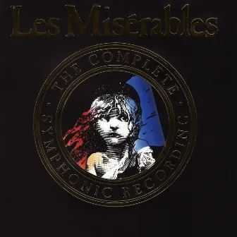 Les Misérables (The Complete Symphonic Recording) by Claude-Michel Schönberg