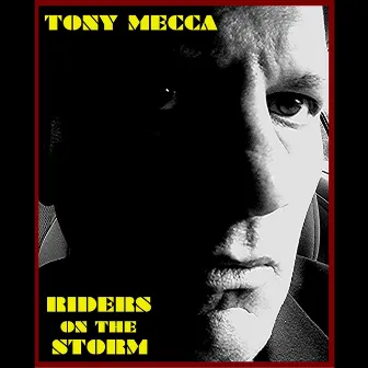 Riders On the Storm by Tony Mecca