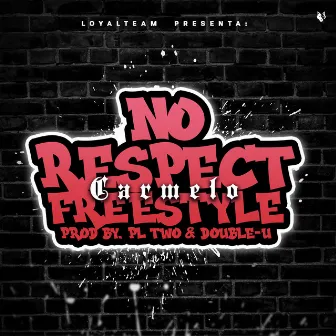 No Respect (Freestyle) by Carmelo