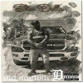 Old English D by Slim Dolla