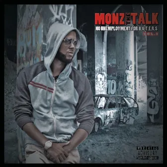 No Unemployment for Haters by Monz the Talk