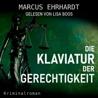 Die Klaviatur der Gerechtigkeit [Maria Fortmann ermittelt, Band 3 (ungekürzt)] by Marcus Ehrhardt