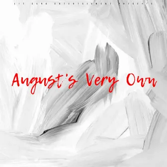 August's Very Own by Adroitb3atz