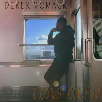 Come Over by Derek Womack