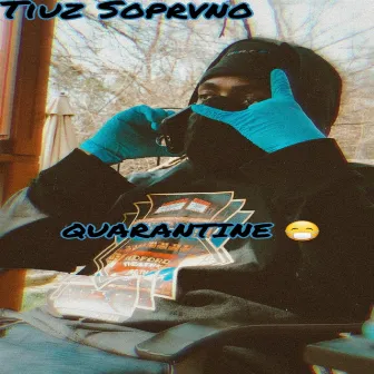 Quarantine Freestyle by Tiuz Soprvno