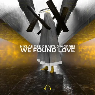 We Found Love by BASTL