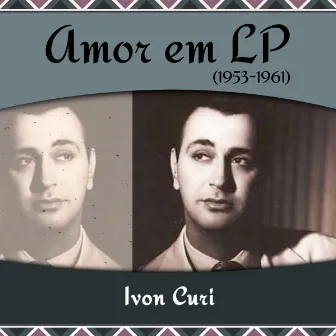 Amor em LP (1953 - 1961) by Ivon Curi