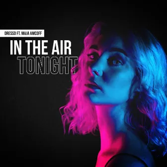 In the Air Tonight by DRESSD