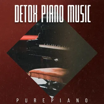 Detox Piano Music by PurePiano