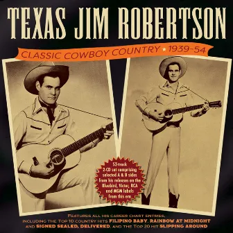 Classic Cowboy Country 1939-54 by Texas Jim Robertson