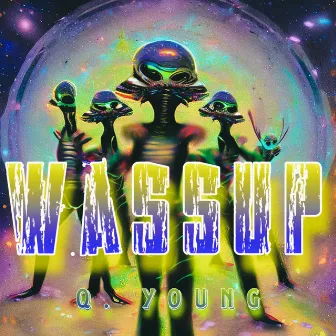 Wassup by Q. Young