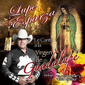 Le Canta a la Virgen de Guadalupe by Lupe Esparza