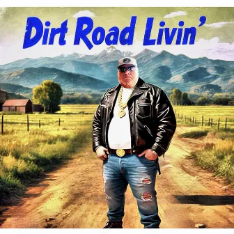 Dirt Road Livin' by Bryan Jenkins