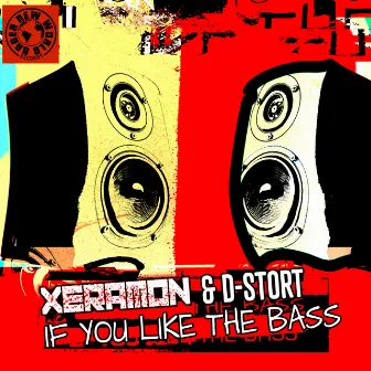 If You Like The Bass by Xeramon