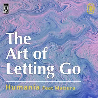 The Art Of Letting Go by Humania