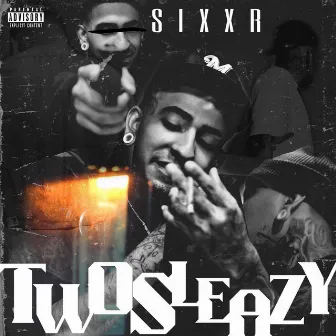 Two Sleazy by Sixxr