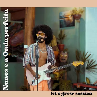 Nunes e a onda perfeita - Let´s grow session by NUNES