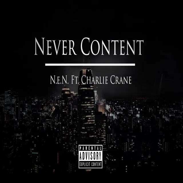 Never Content (feat. Charlie Crane)