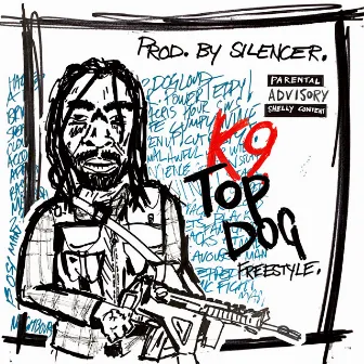 Top Dog Freestyle by K9