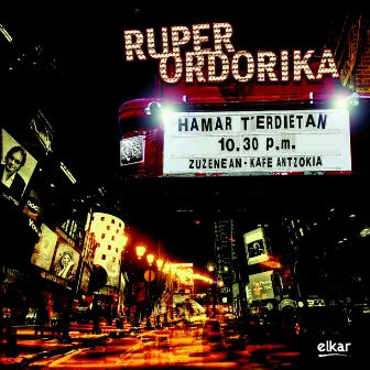 Hamar T’erdietan – 10.30 p.m. by Ruper Ordorika