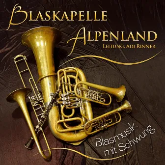 Blasmusik mit Schwung by Blaskapelle Alpenland