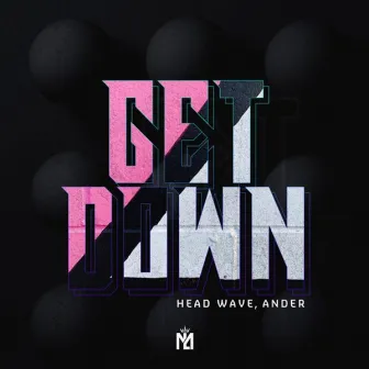 Get Down (Radio Edit) by Head Wave